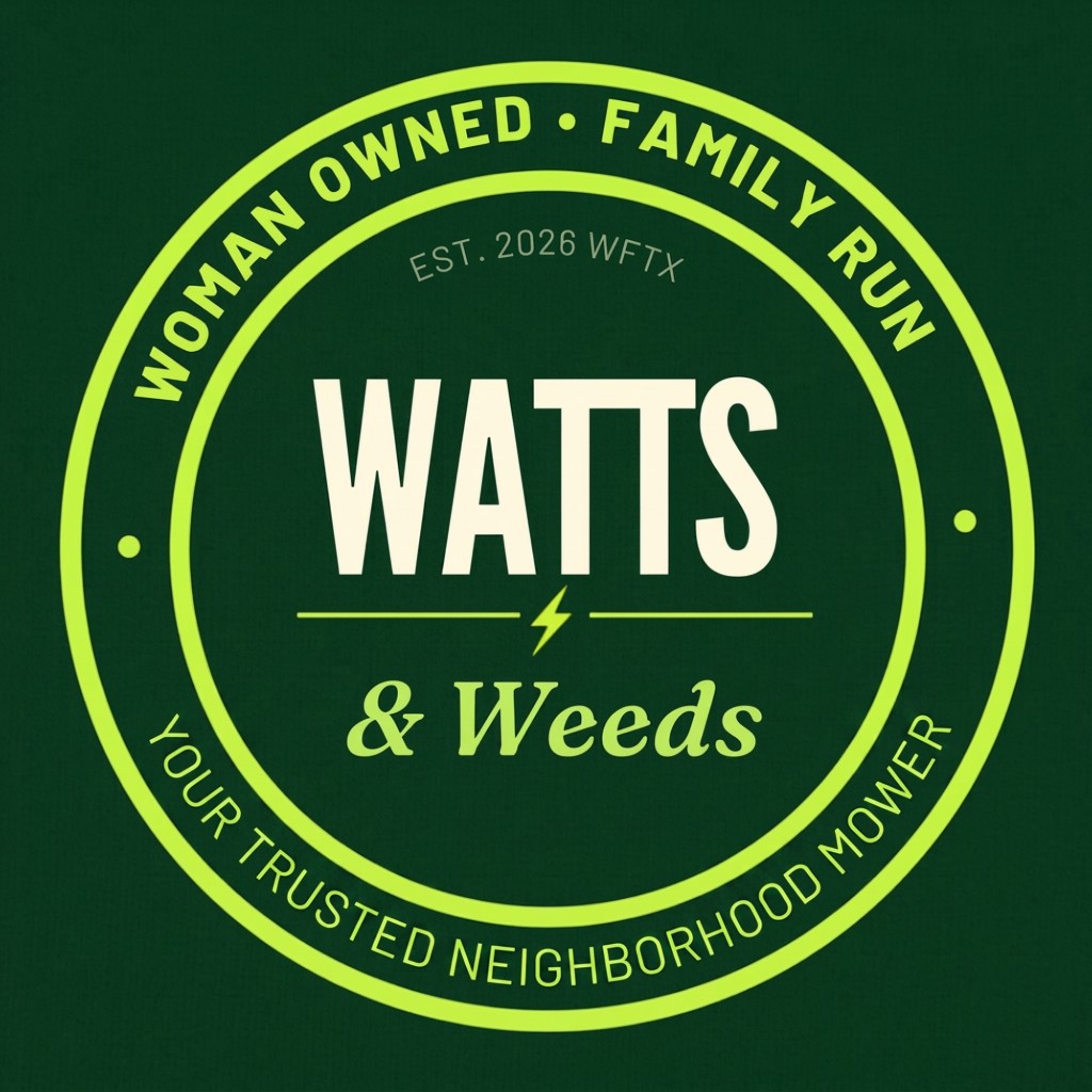 Watts & Weeds — woman owned, family run, your trusted neighborhood mower